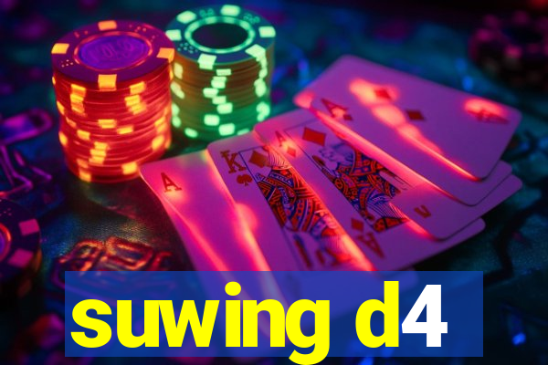 suwing d4